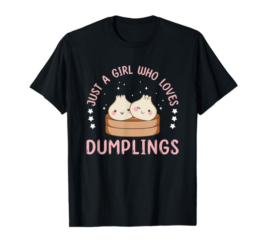 Just A Girl Who Loves Dumplings Womens Dim Sum T-Shirt