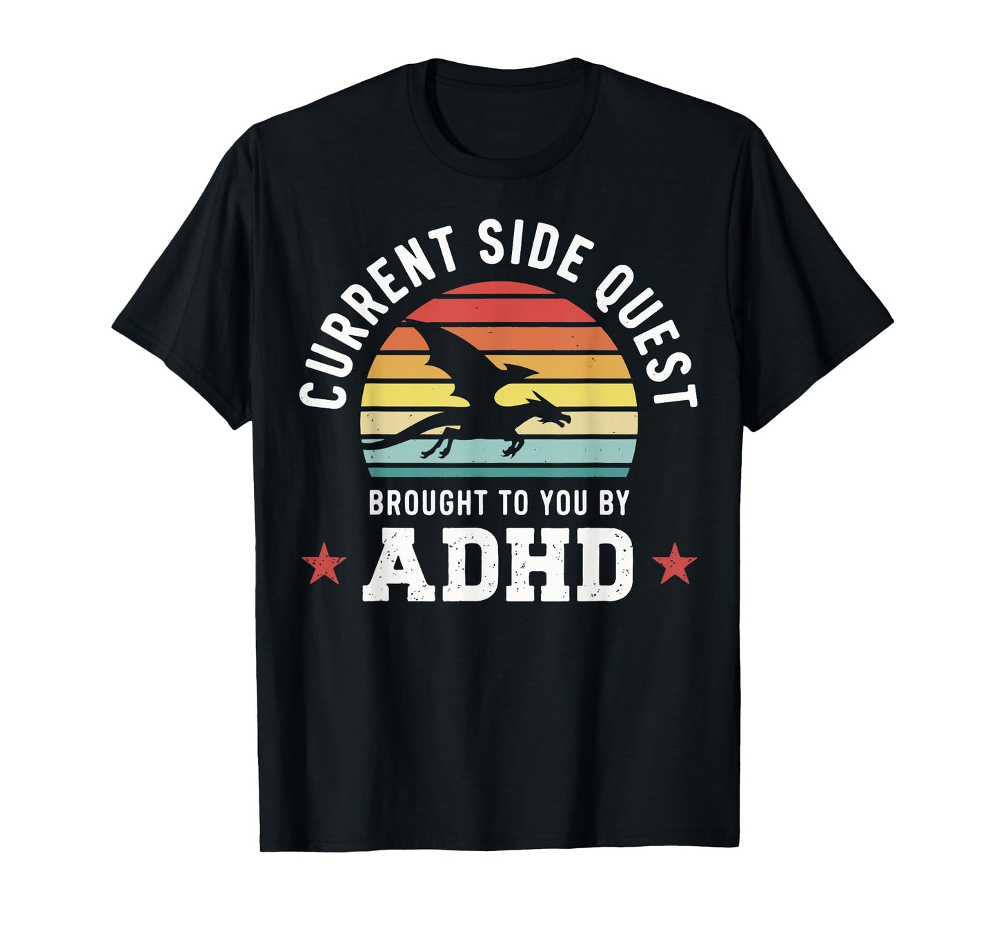 Current Side Quest Brought To You By Adhd T-Shirt