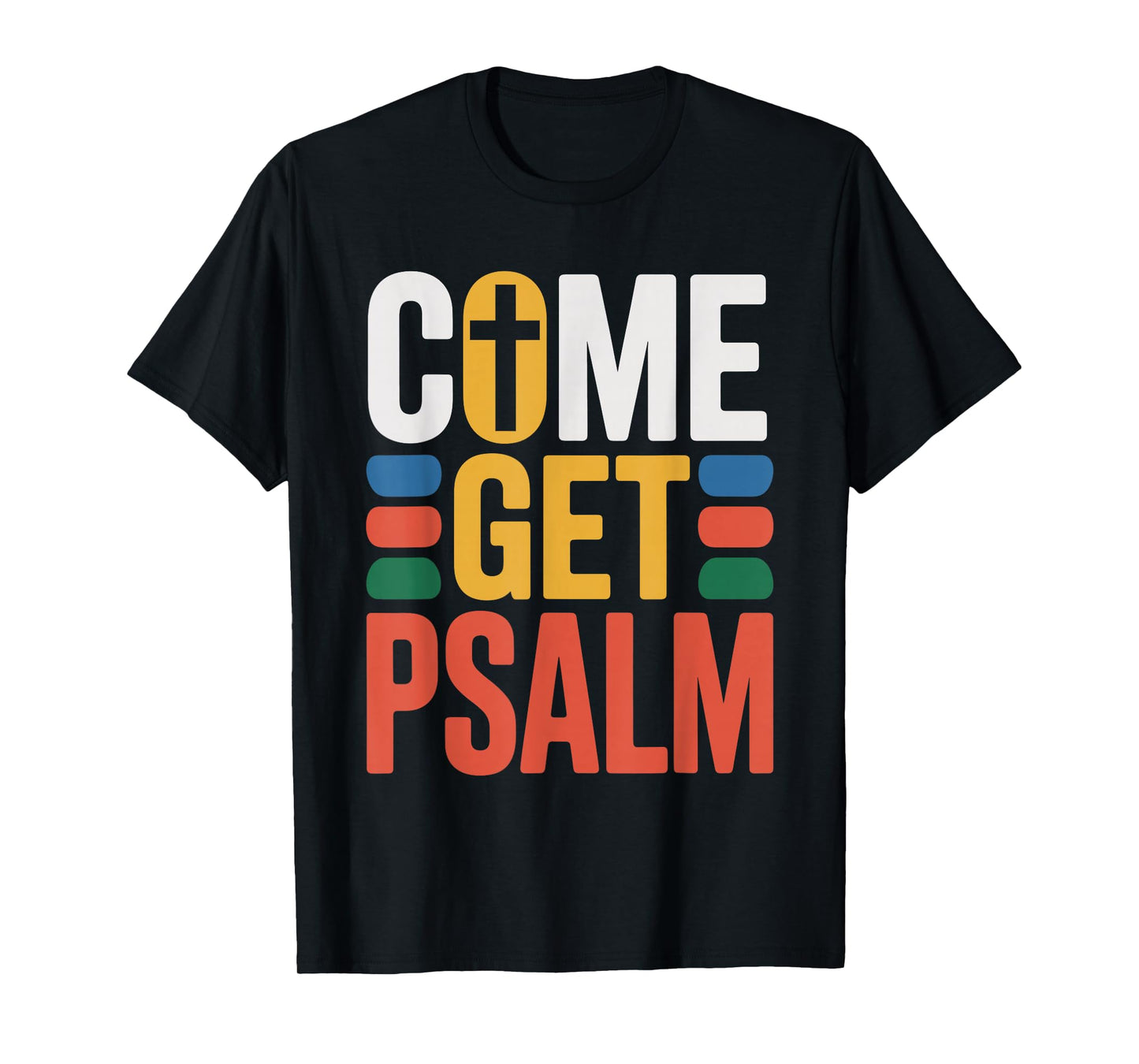 Funny Christian Come Get Psalm Jesus & Bible Pun Retro Faith T-Shirt