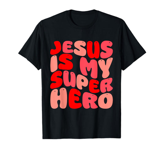 Jesus Is My Superhero Christian Religious T-Shirt