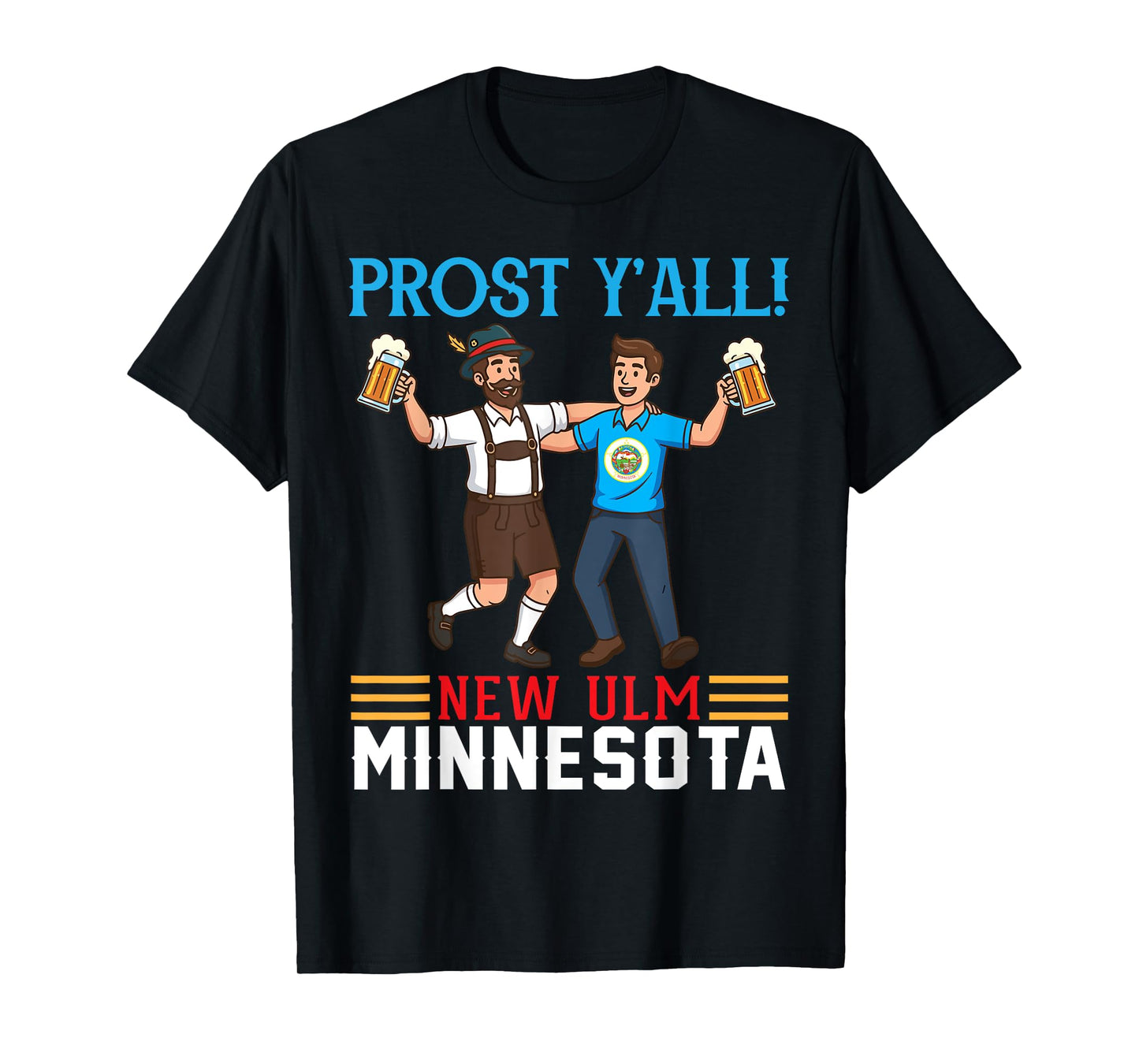 Minnesota Bavaria Prost Y'all New Ulm Oktoberfest Beer Drink T-Shirt
