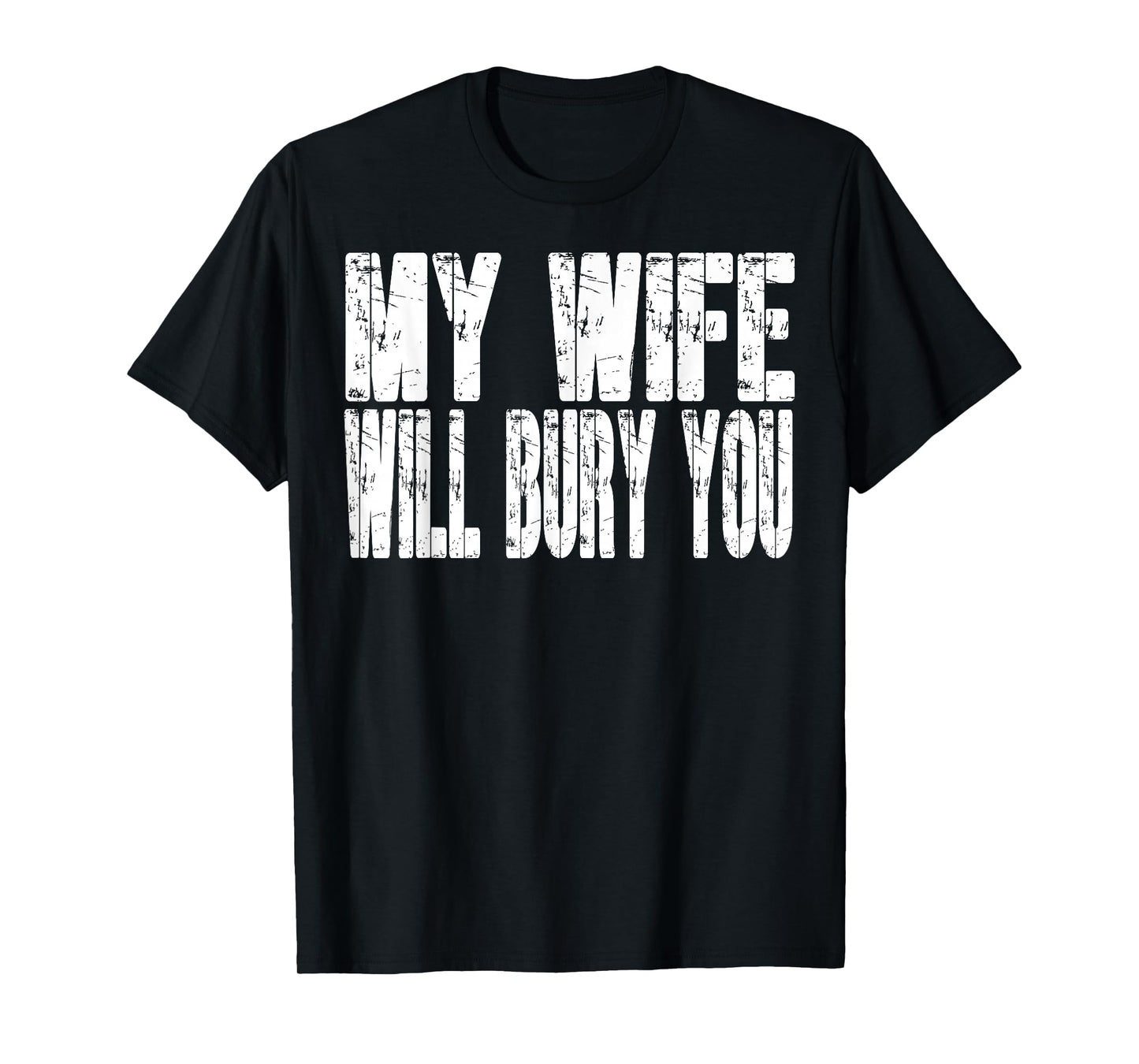 Retro My Wife Will Bury You Funny Couple Married Jokes T-Shirt