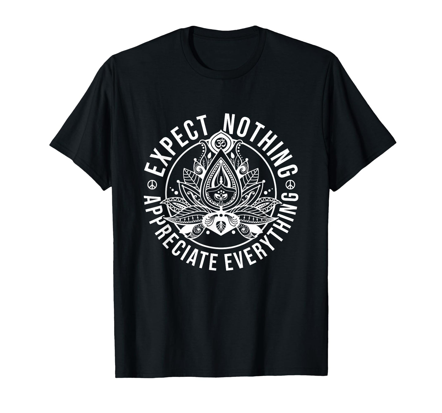 Expect Nothing Appreciate Everything Lotus Yoga Meditation T-Shirt