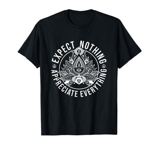 Expect Nothing Appreciate Everything Lotus Yoga Meditation T-Shirt