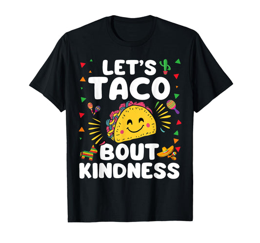 Let's Taco Bout Kindness Cinco De Mayo Cute Mexican Party T-Shirt