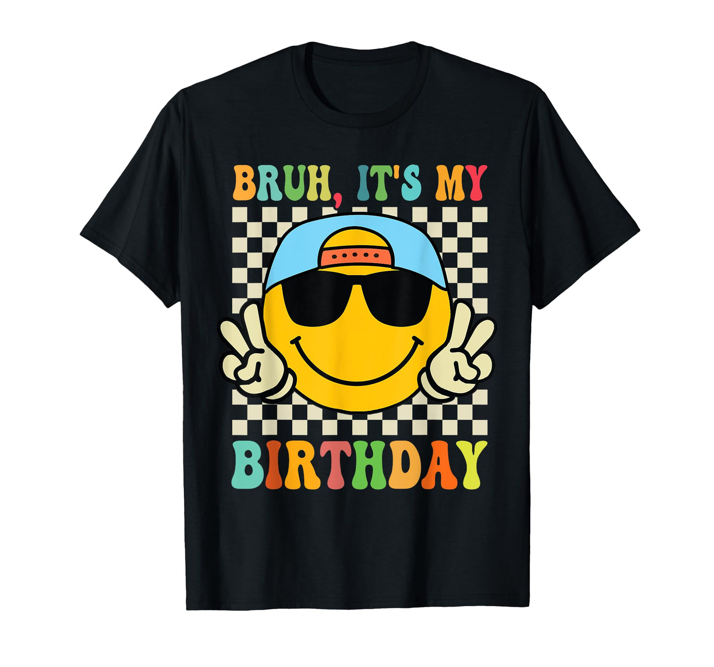 Bruh It's My Birthday Smile Birthday For boys Kids T-Shirt
