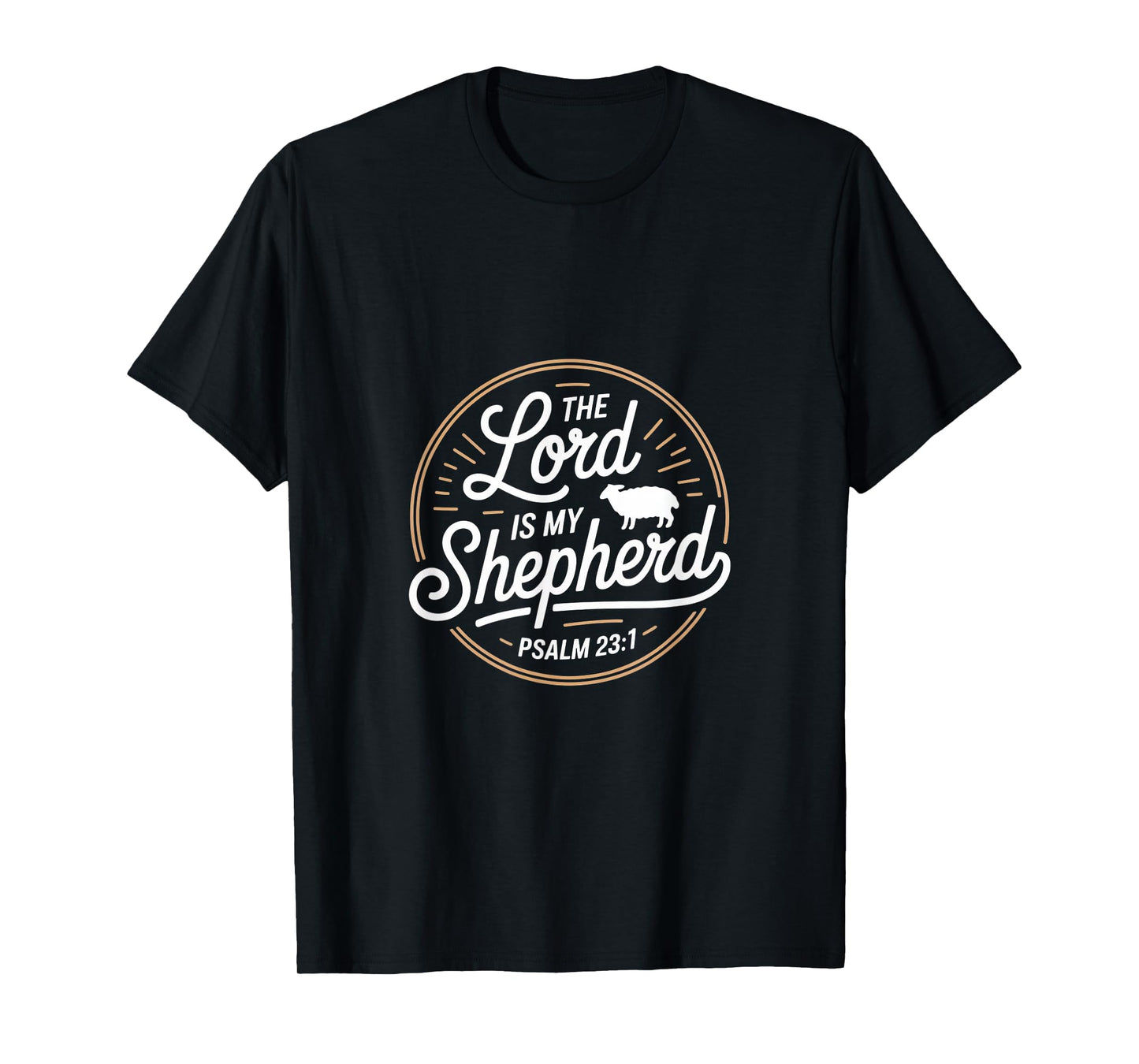 The Lord is My Shepherd Psalm 23 1 Bible Verse T-Shirt