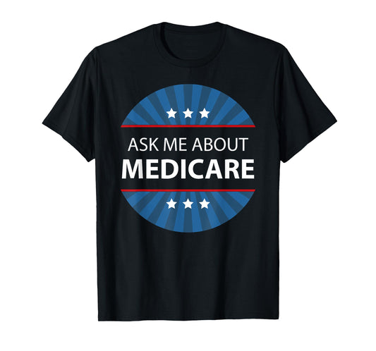 Ask Me About Medicare T-Shirt