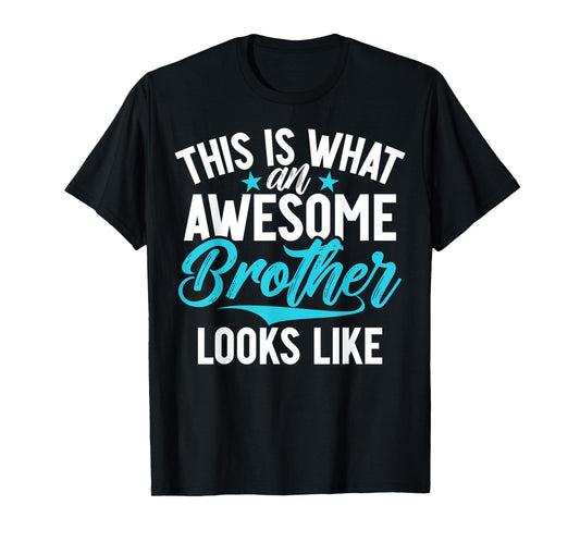 This is What an Awesome Brother Looks Like Brother T-Shirt