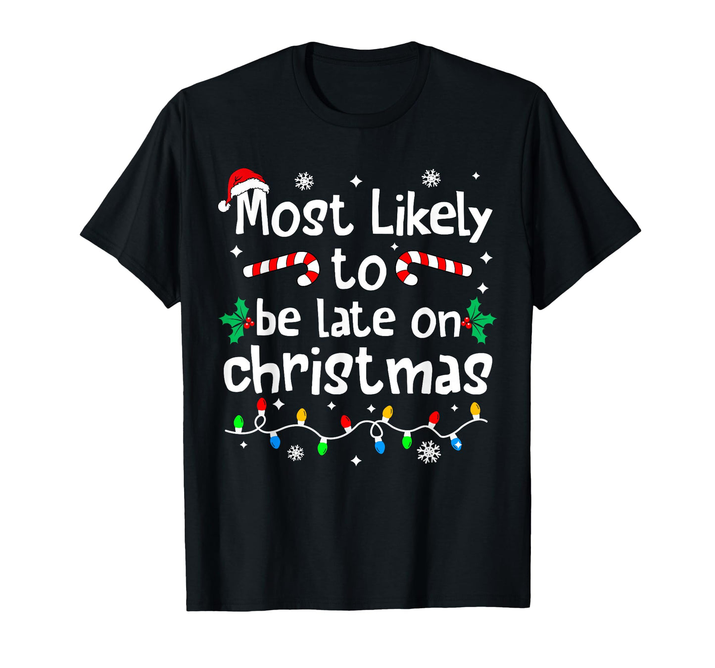 Most Likely to Be Late On Christmas Matching Family Funny T-Shirt
