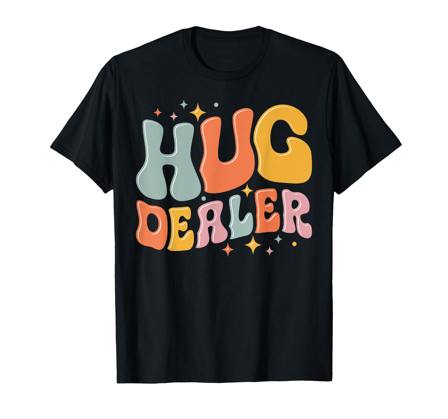 Hug Dealer Funny I love hugs Cozy Hug Lovers T-Shirt