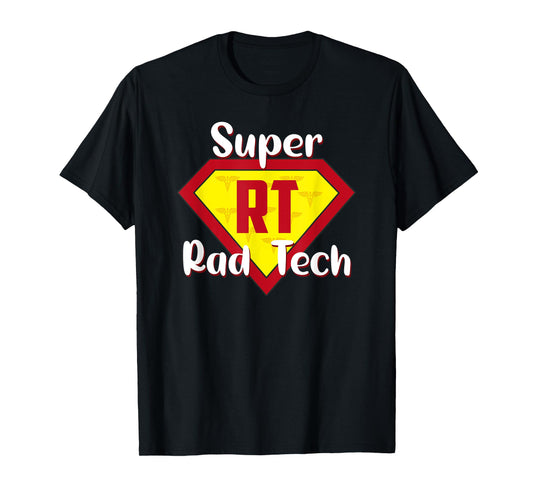 Super Rad Tech Hero RT Life Rad Tech Appreciation Gifts T-Shirt