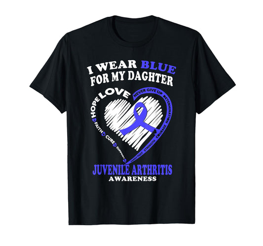 Juvenile Arthritis Shirt - I Wear Blue For My Daughter T-Shirt