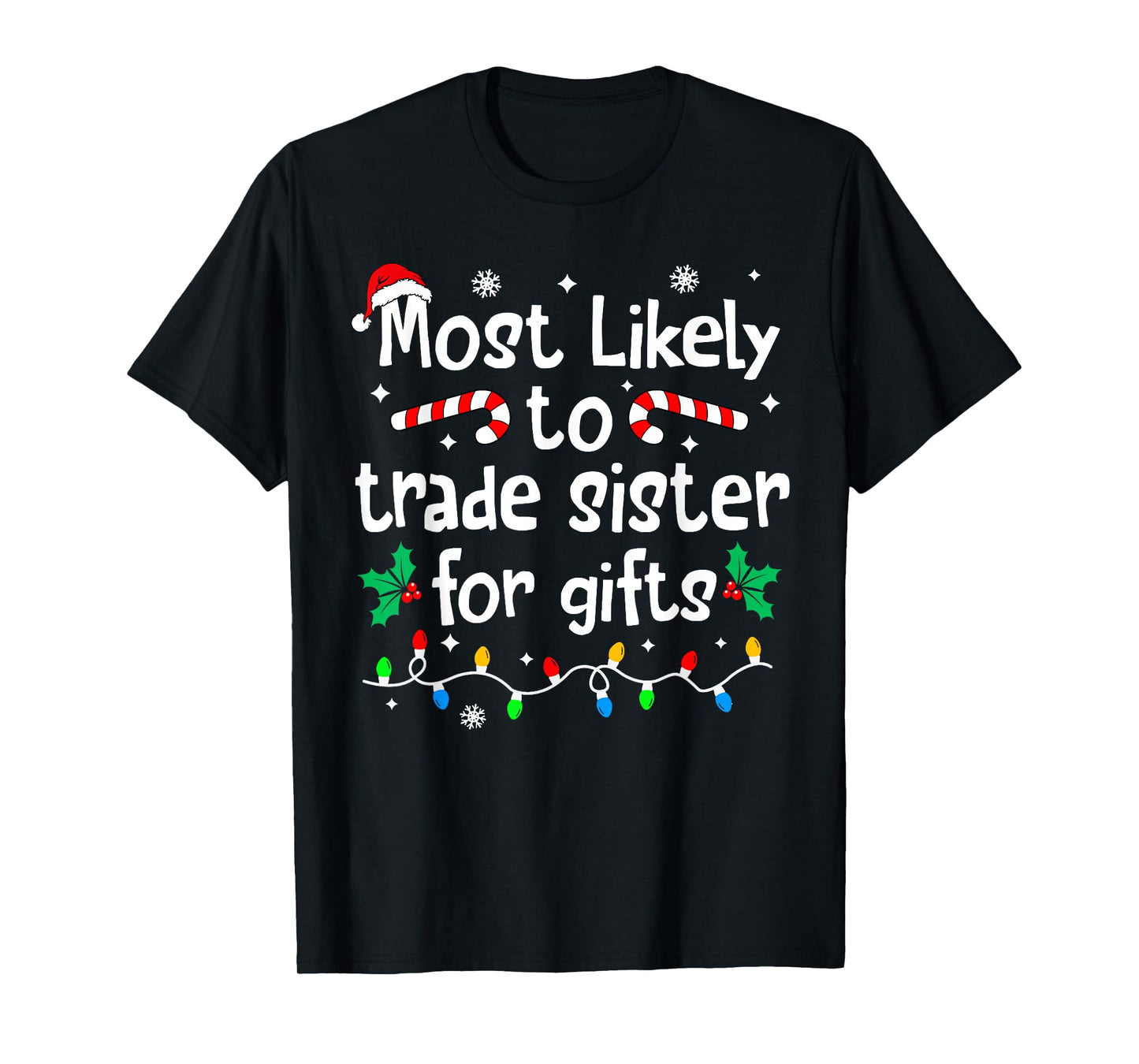 Most Likely to Trade Sister for Gifts Christmas Matching T-Shirt