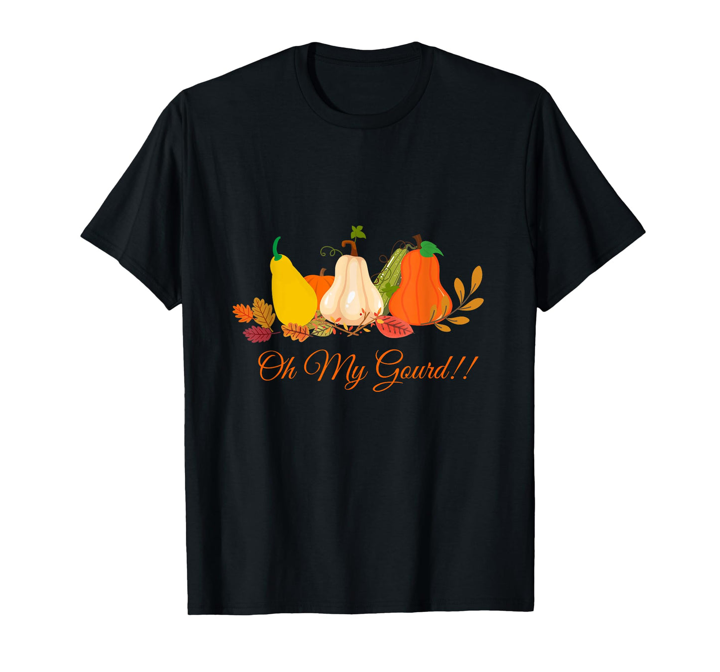 Oh my gourd love fall funny sarcastic pumpkin fall leaves T-Shirt