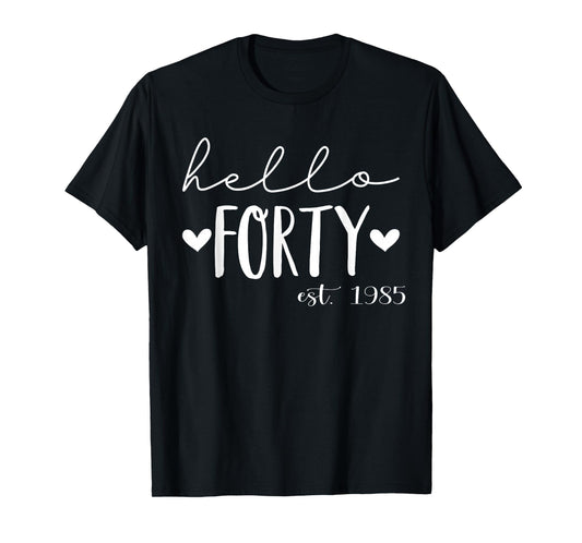 Hello Forty Est 1985 40 Years Old 40th Birthday for Women T-Shirt