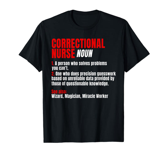 Correctional Nurse Noun RN Correction Forensic Nursing T-Shirt