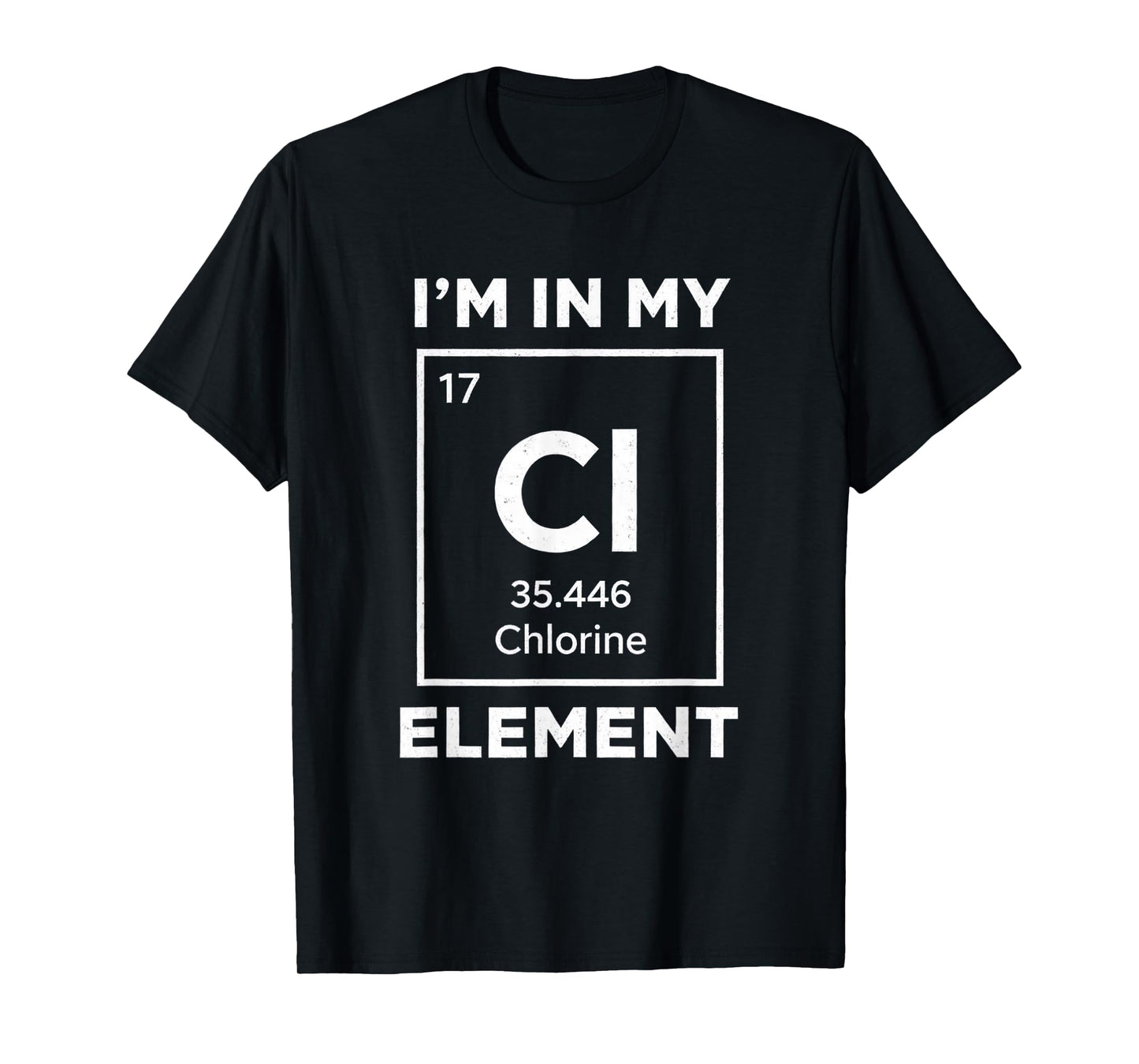 Funny Chlorine Swimmer Graphic I'm in My Element Science Art T-Shirt
