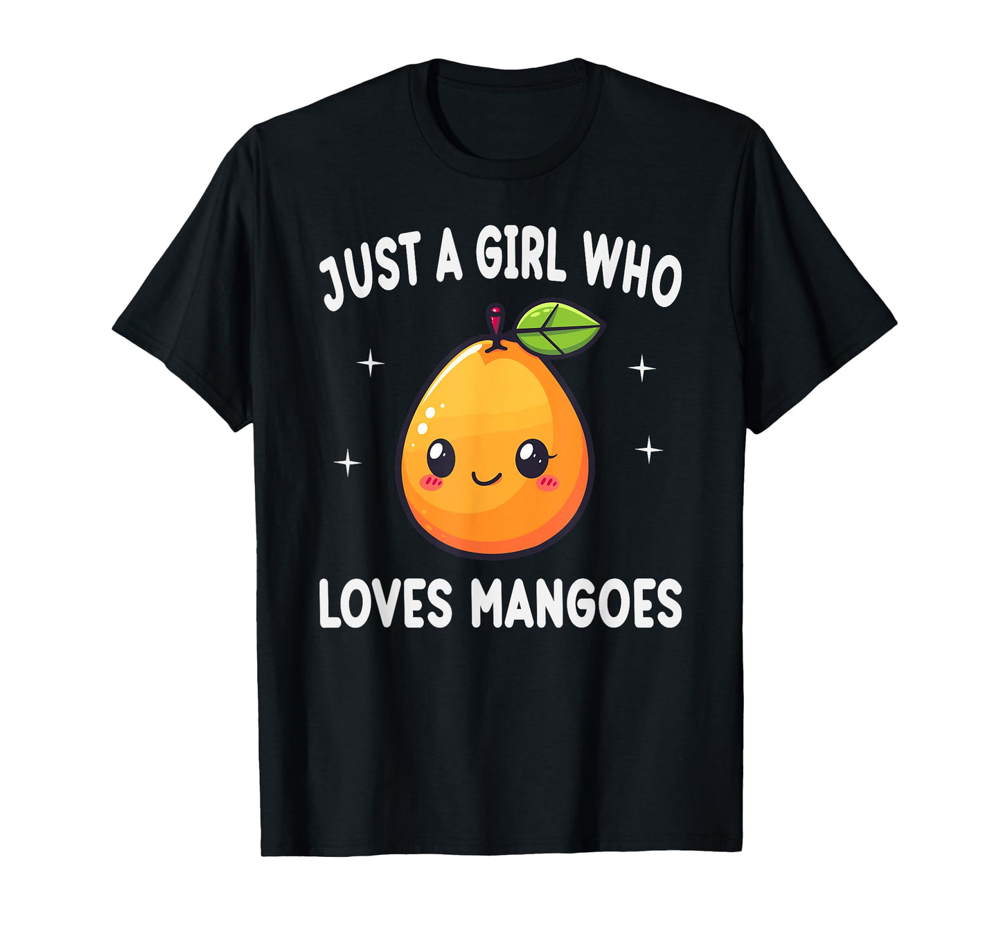 Just A Girl Who Loves Mangoes Funny Mangoes Lover Gift T-Shirt