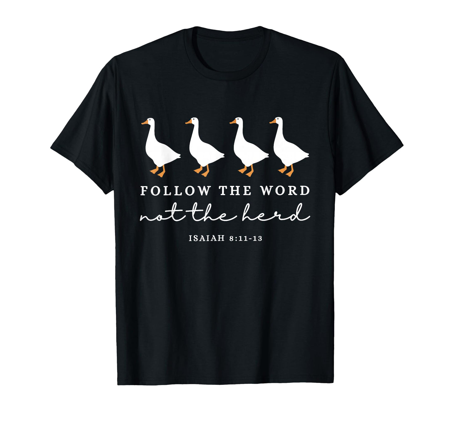 Follow The Word Not The Herd Christian Goose Bible Verse T-Shirt