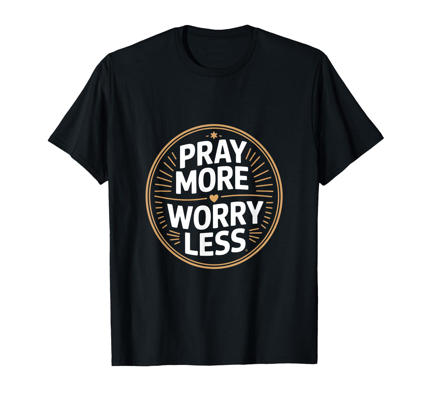 Christian Pray More Worry Less Faith Prayer T-Shirt