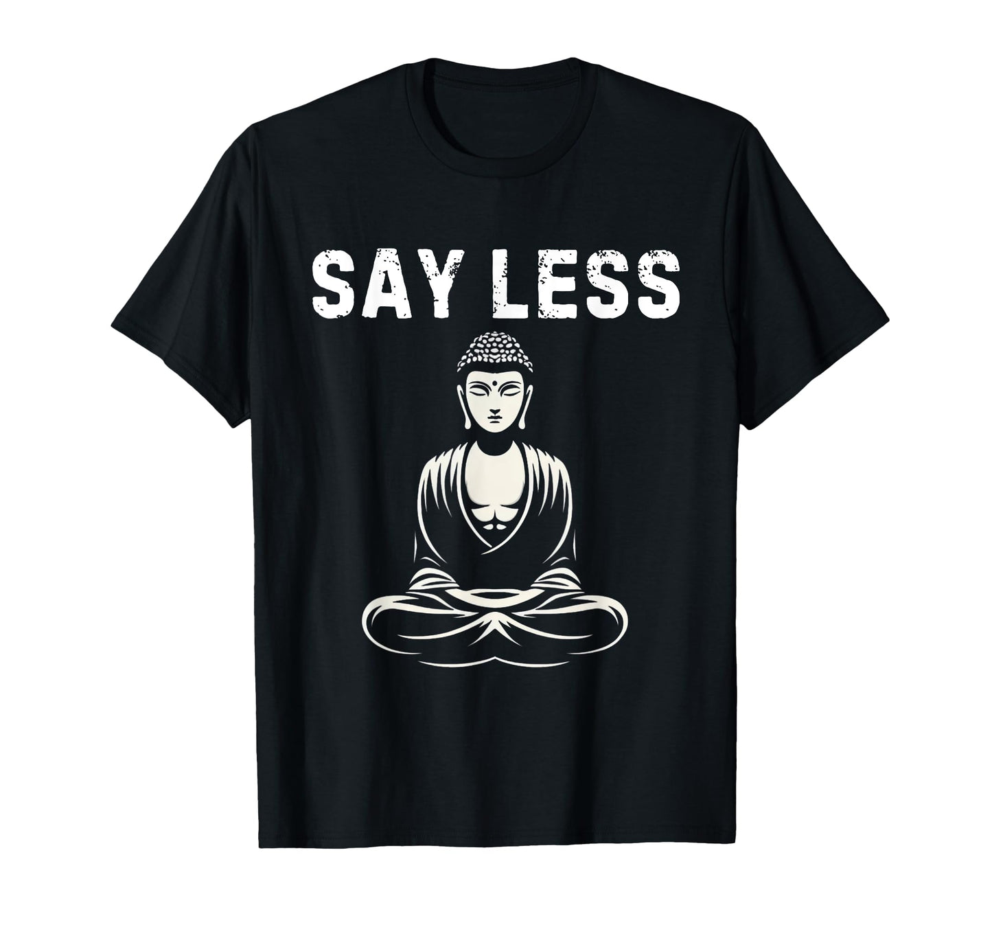 Say Less Zen Buddha Meditating Funny Z Generation Slang T-Shirt