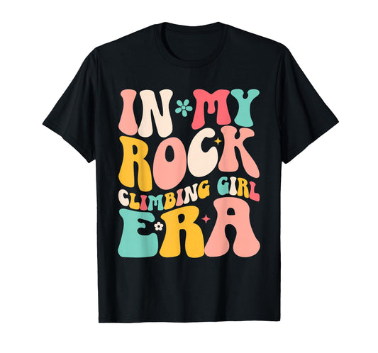 Rock Climber In My Rock Climbing Girl Era Mountain T-Shirt
