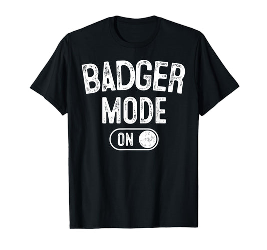 Badger Mode On Costume Funny Honey Seeker Gift Animal Lover T-Shirt