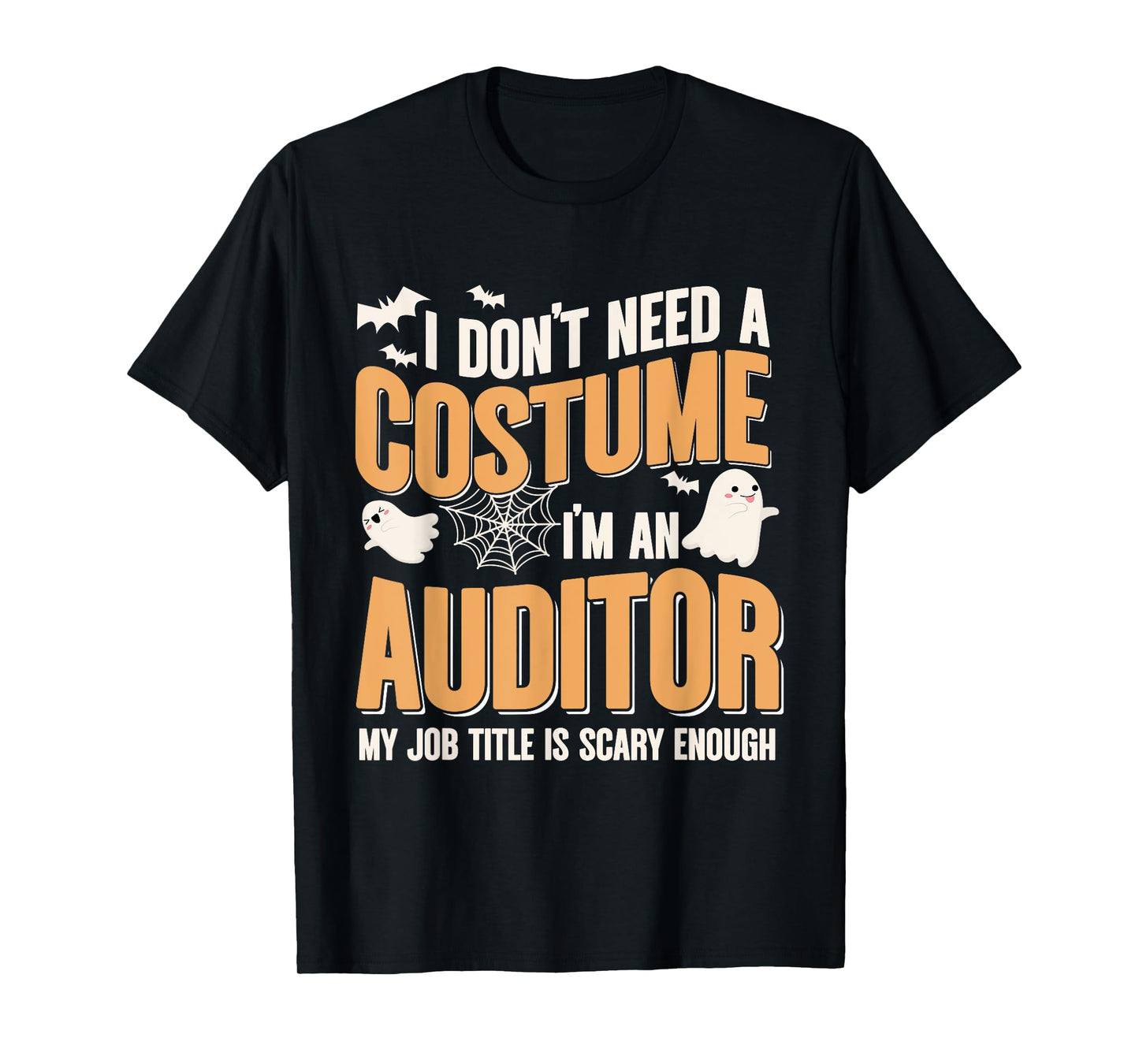 I Don't Need A Costume I'm an Auditor Funny Halloween T-Shirt