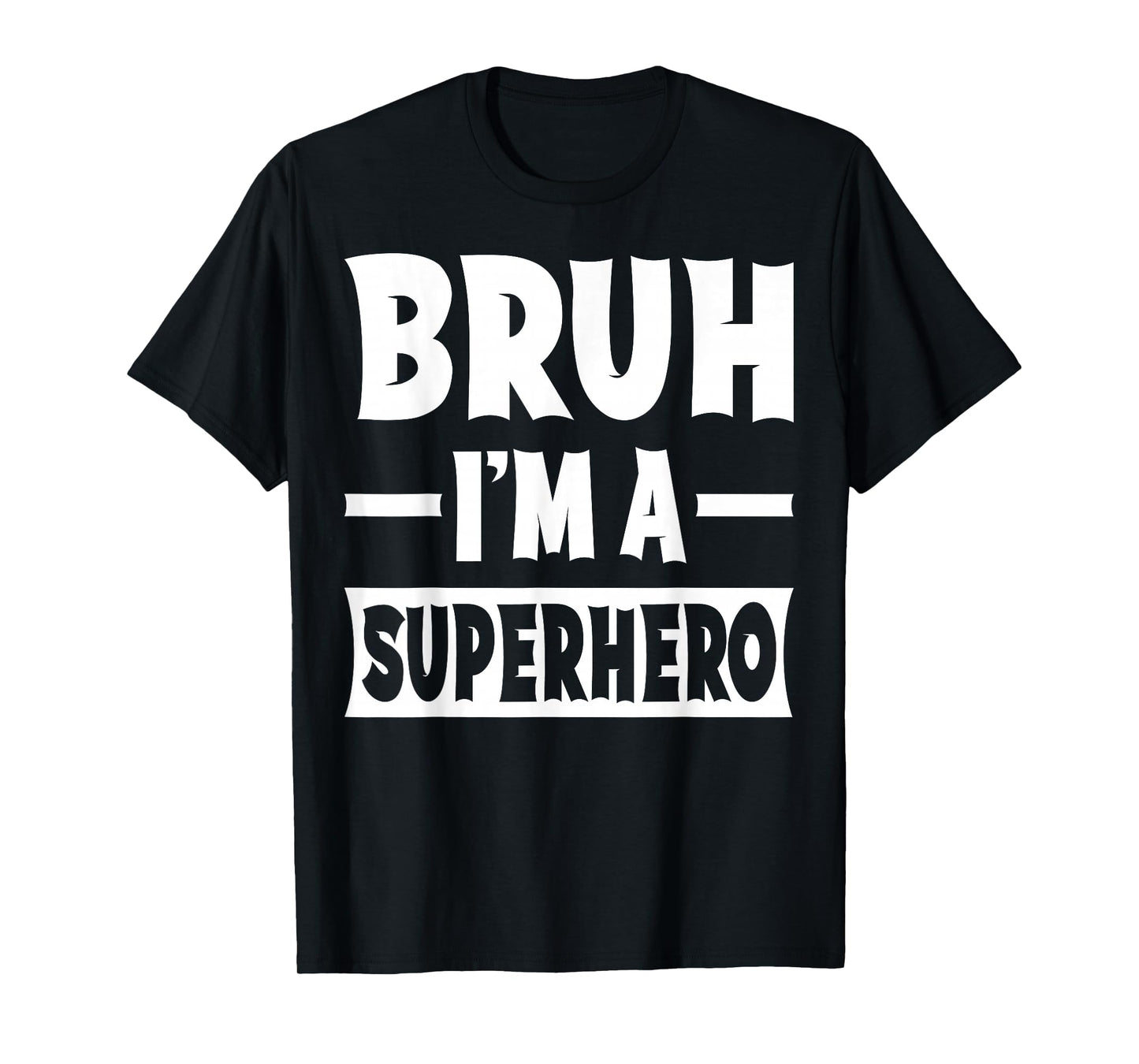 Bruh I'm A Superhero Funny Lazy Halloween Costume Party T-Shirt