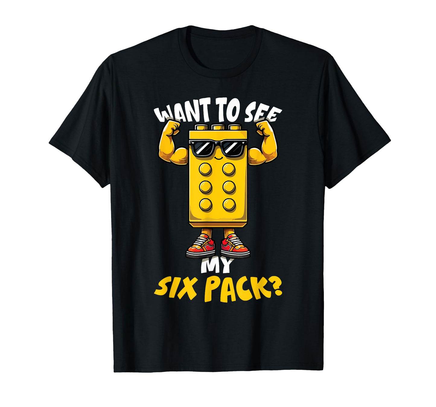 Want To See My Six Pack Block Building Brick Builder Funny T-Shirt