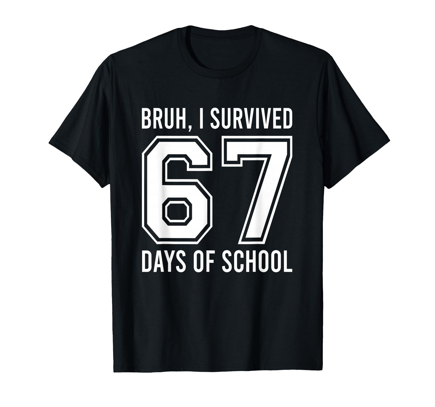 Bruh I Survived 67 Days of School Funny Six Seven Hands Meme T-Shirt
