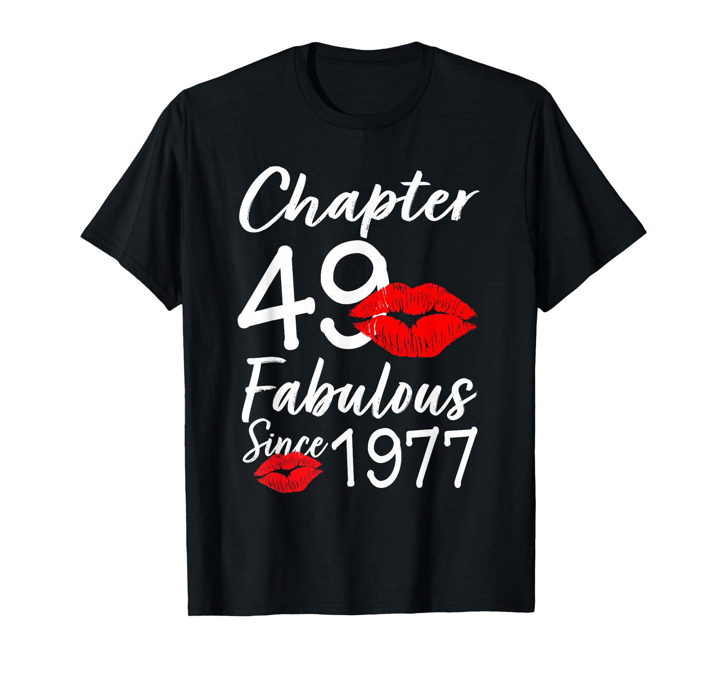 Chapter 49 Fabulous Since 1977 Lips Themed Birthday T-Shirt