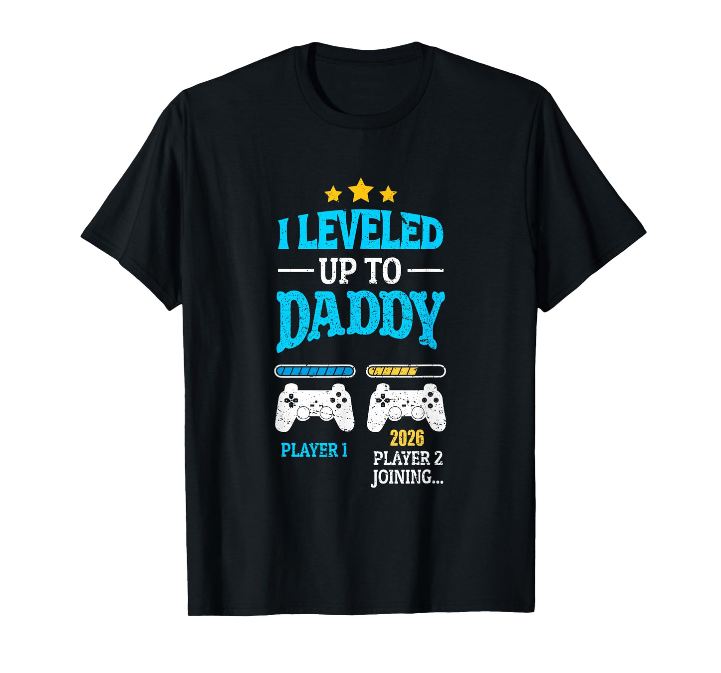 New Dad Fathers Day Leveled Up To Daddy 2026 Level Unlocked T-Shirt
