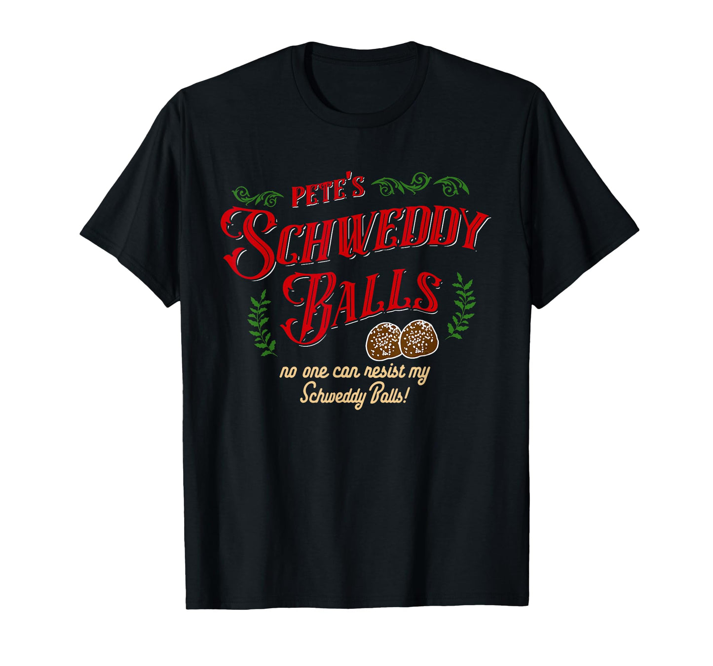 No One Can Resist my Schweddy Balls! Funny Christmas Design T-Shirt