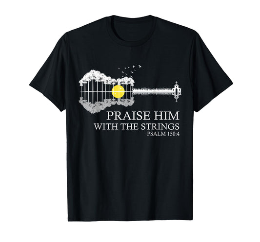 Praise Him With The Strings Christian Guitar Player T-Shirt