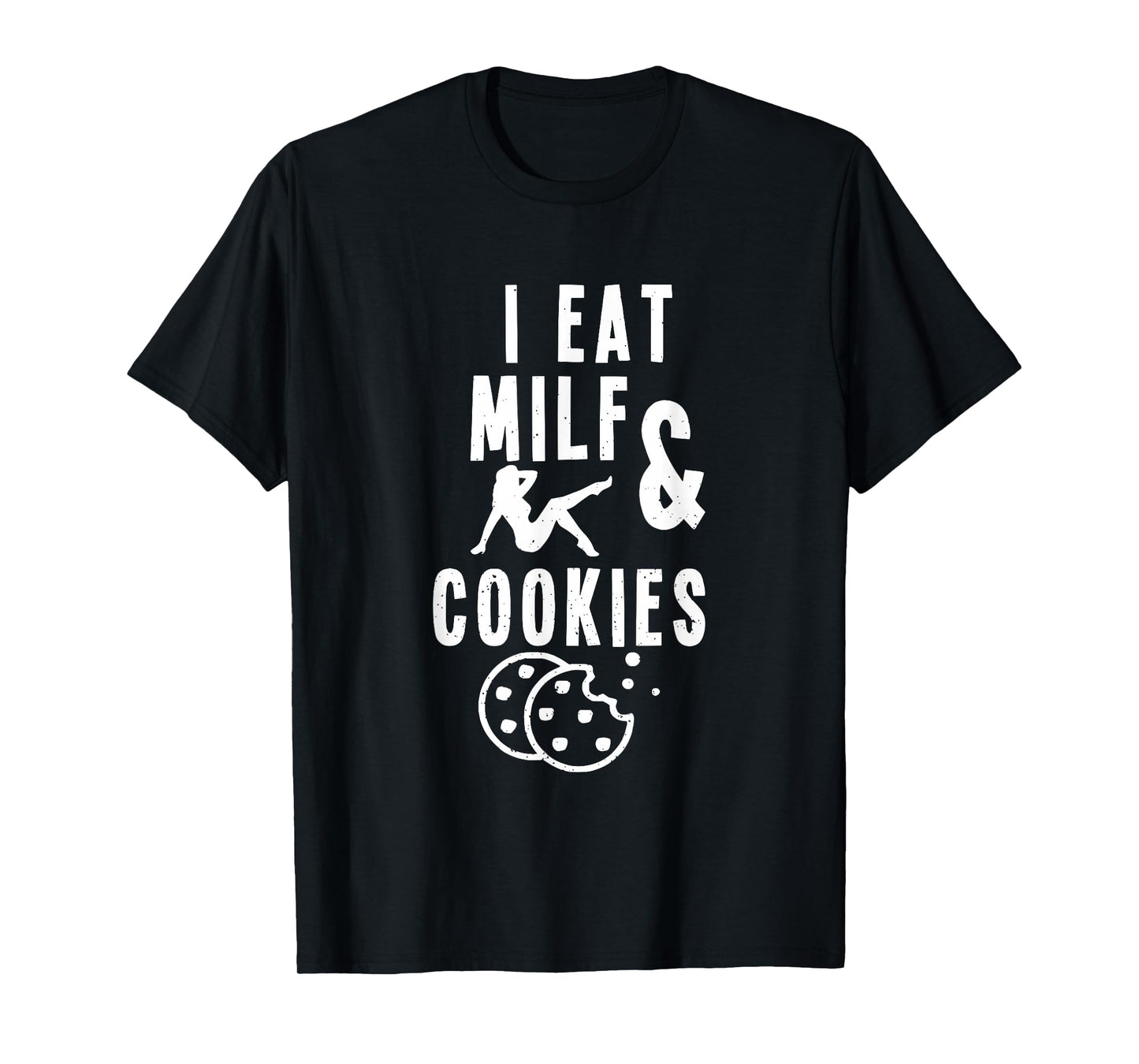Retro Vintage I Eat Milf and Cookies Funny Cookies Lover T-Shirt