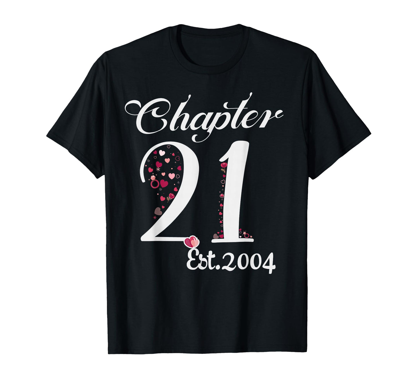 Chapter 21 EST 2004 Happy 21st Birthday Girl Gift For Her T-Shirt