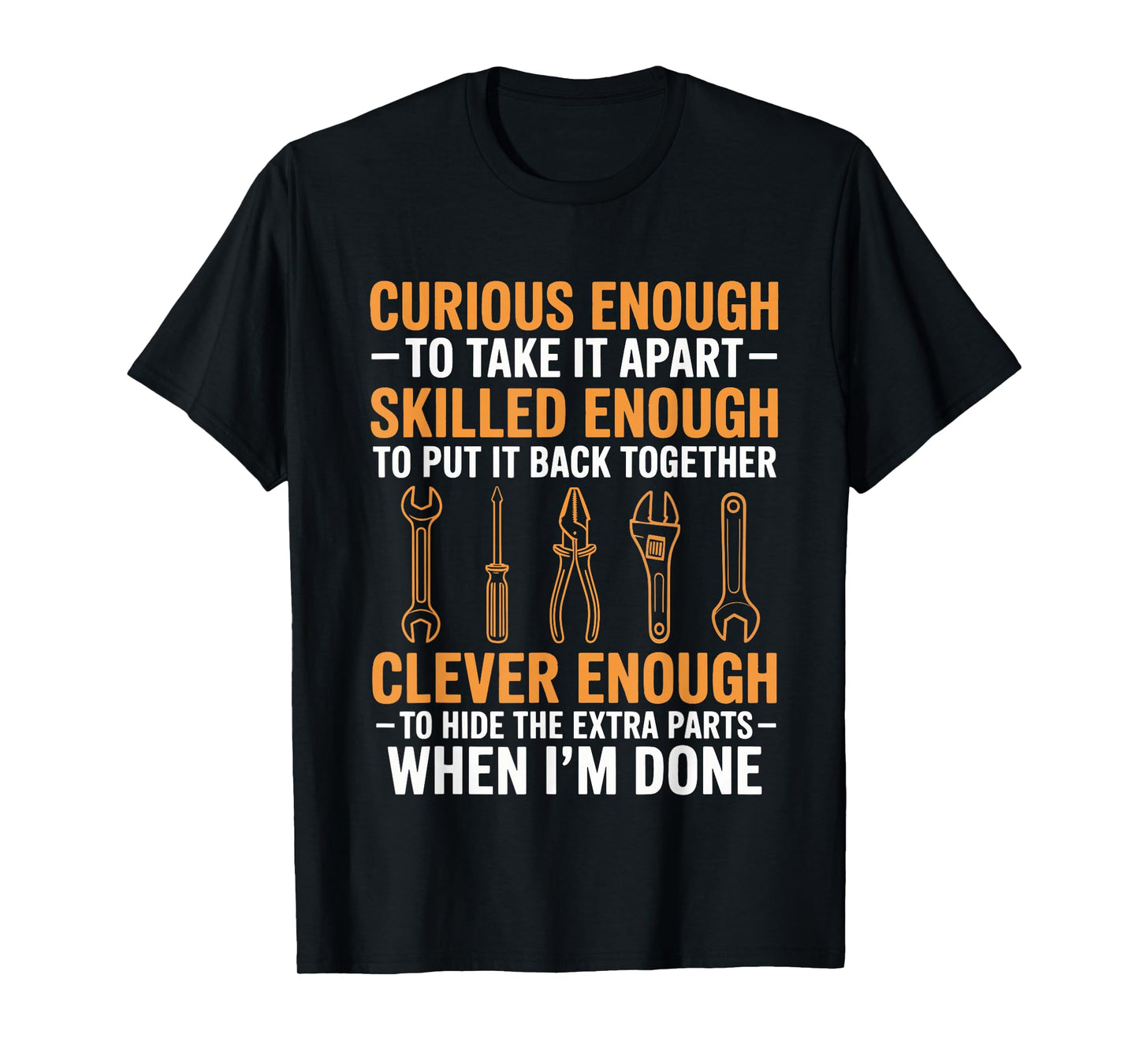 Curious Enough to Take It Apart Funny Car Garage Mechanic T-Shirt