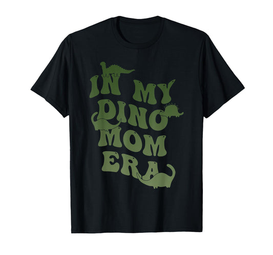 In My Dino Mom Era T-Shirt