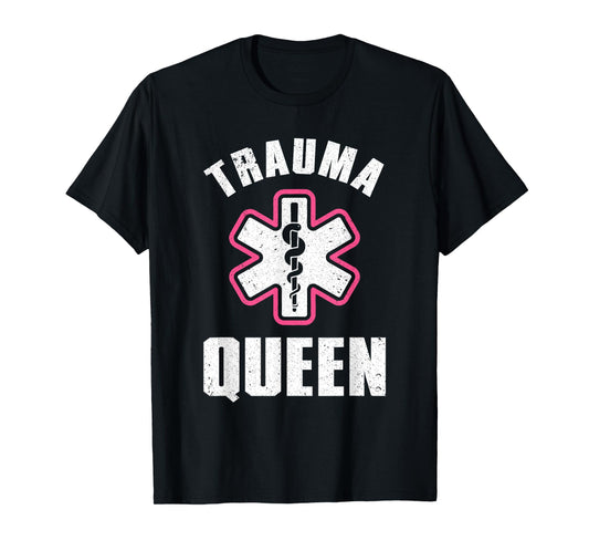 EMT Paramedic Gift EMS First Responder Accessories Funny Paramedic Design For Women Girls EMT Trauma Queen T-Shirt