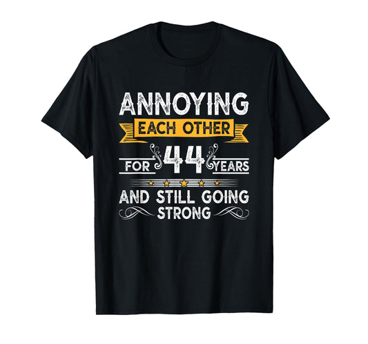 Annoying Each Other For 44th Years 44 Wedding Anniversary T-Shirt