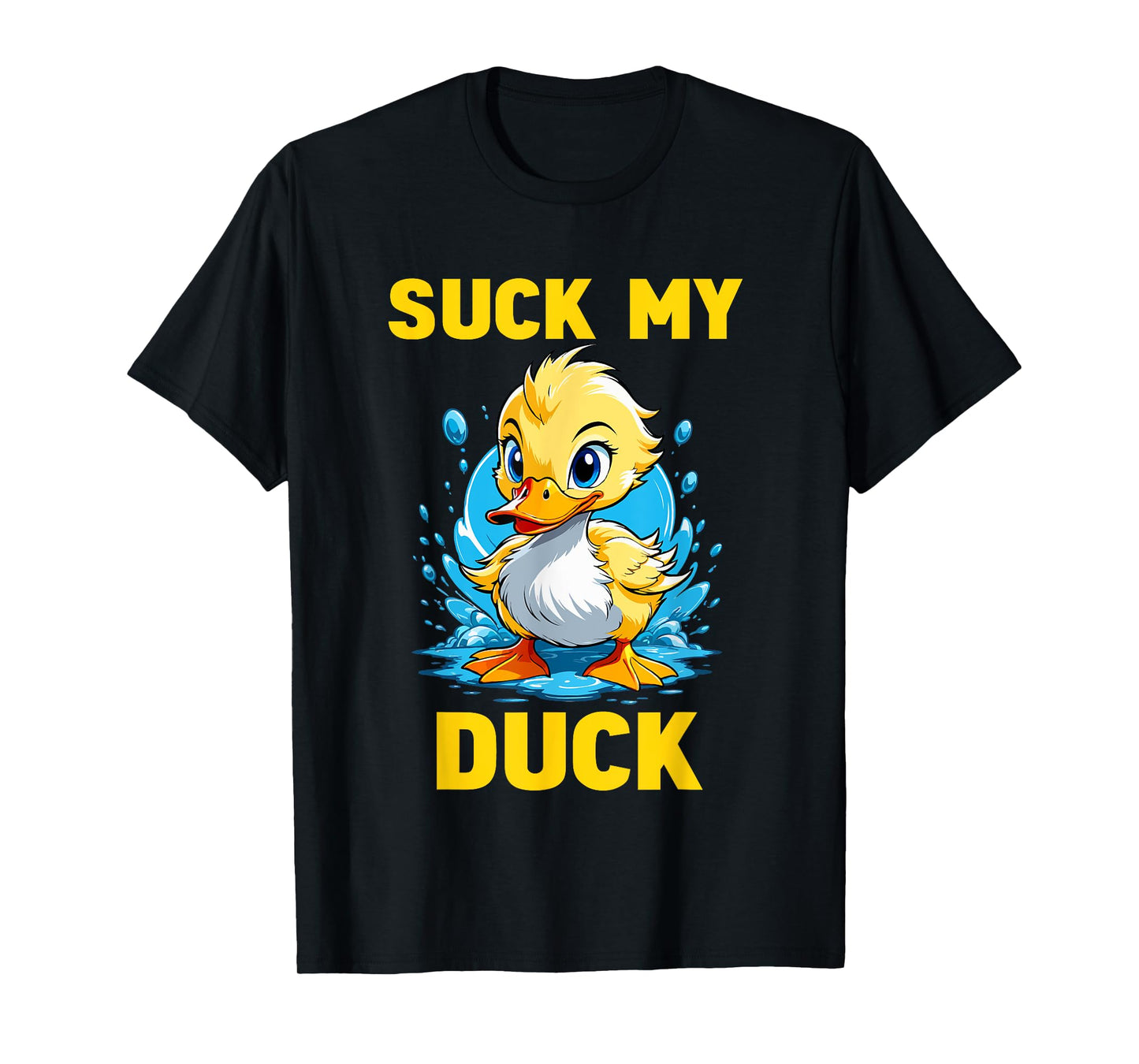 Funny Cute Duck Duckling - Suck My Duck T-Shirt