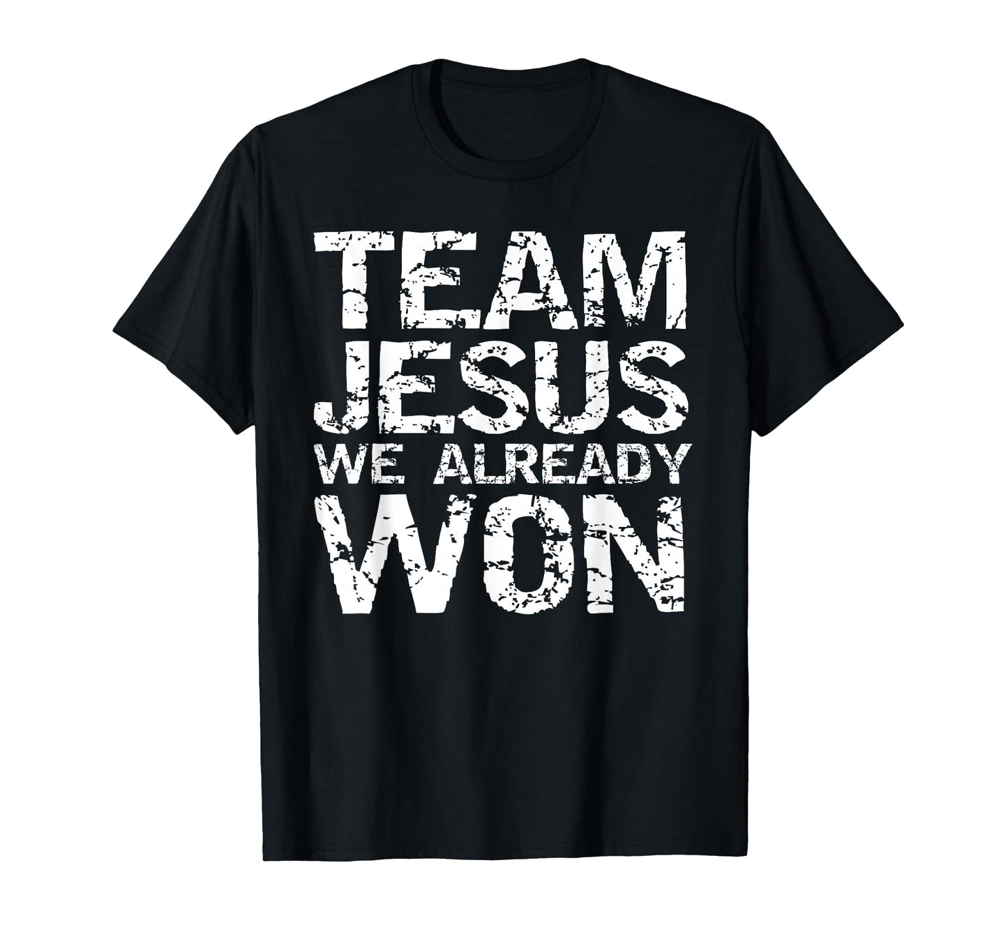 Matching Christian Shirts for Men Team Jesus We Already Won T-Shirt