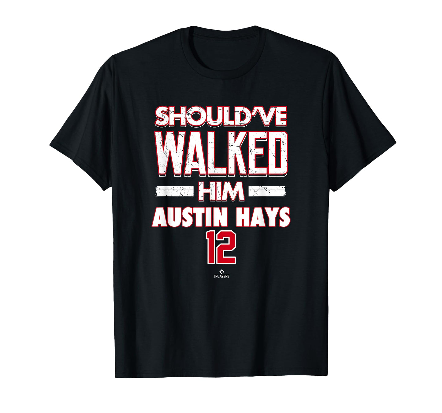 Should've Walked Him Austin Hays Cincinnati Baseball MLBPA T-Shirt