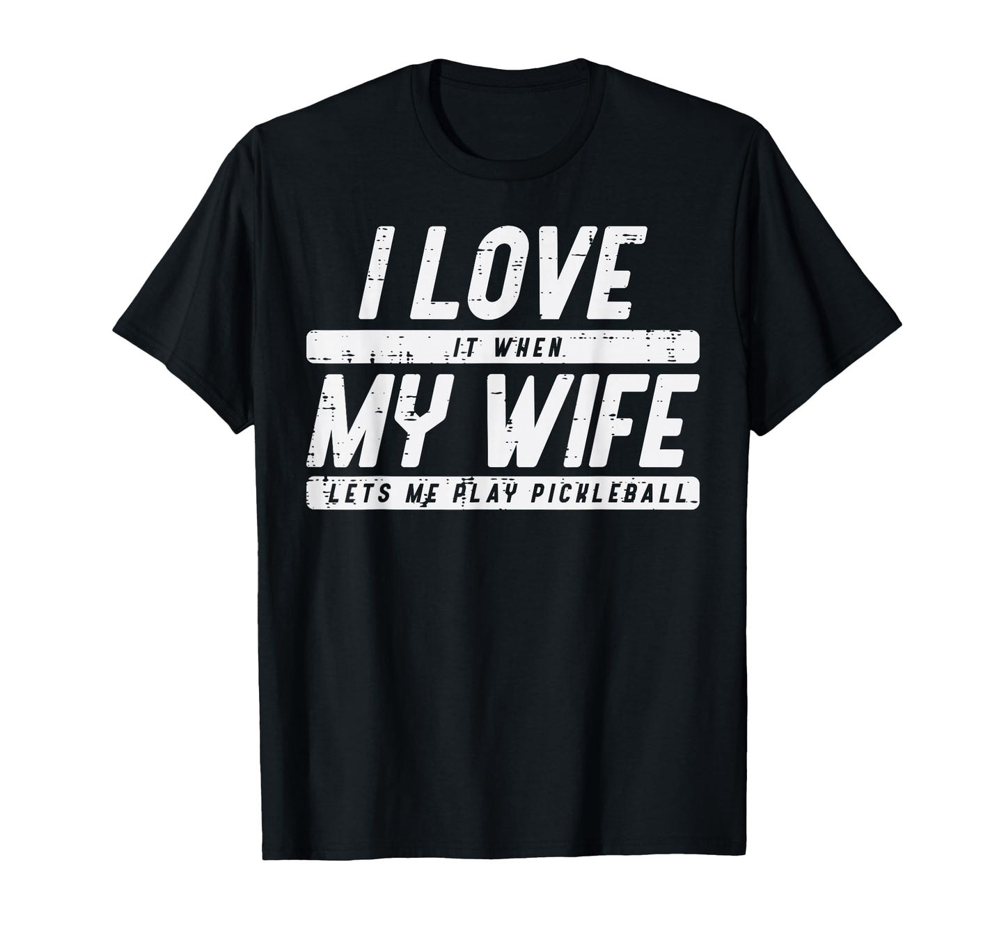 Love My Wife Lets Me Play Pickleball Pickle Ball Husband Men T-Shirt
