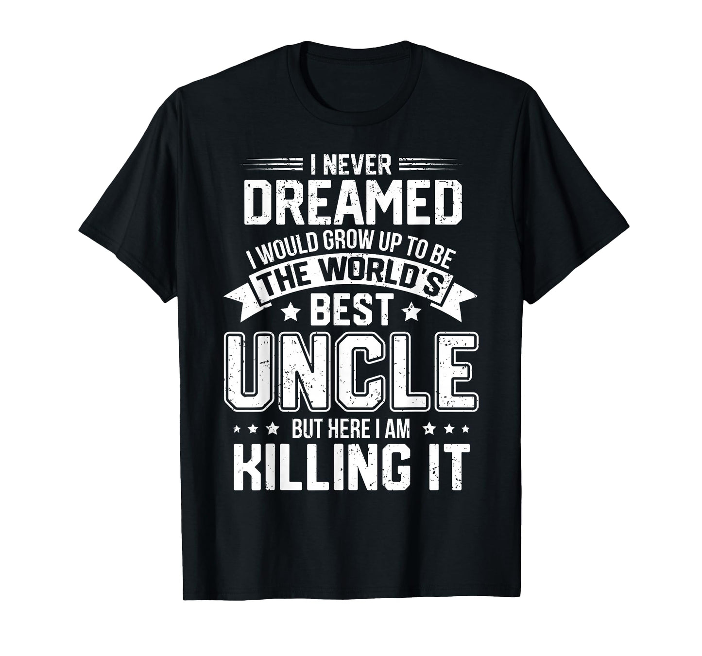 The World's Best Uncle - Funny Uncle T-Shirt