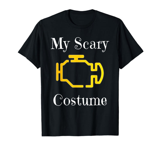 My Scary Costume Car Engine Light Men Womens Adult Halloween T-Shirt