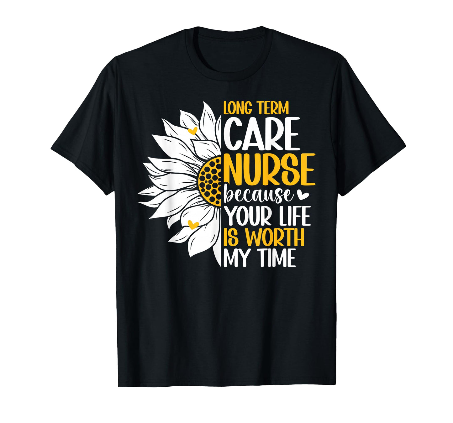 Long Term Care Nurse LTC Nurse Long Term Care Nursing T-Shirt