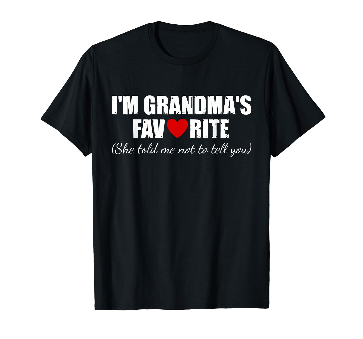 I'm Grandma's Favorite Grandchild Quote Baby Grand Daughter T-Shirt